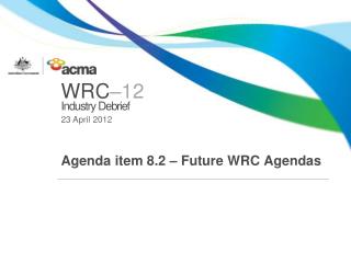 Agenda item 8.2 – Future WRC Agendas