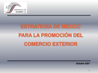 ESTRATEGIA DE MÉXICO PARA LA PROMOCIÓN DEL COMERCIO EXTERIOR