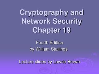 Cryptography and Network Security Chapter 19