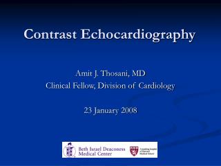 Amit J. Thosani, MD Clinical Fellow, Division of Cardiology 23 January 2008