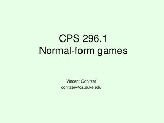 CPS 296.1 Normal-form games