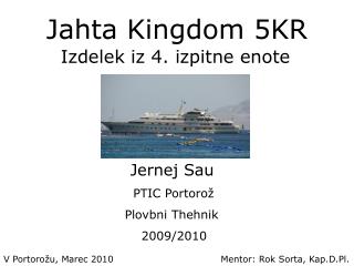 Jahta Kingdom 5KR