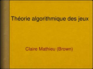 Claire Mathieu (Brown)