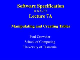 Software Specification KXA233 Lecture 7A Manipulating and Creating Tables