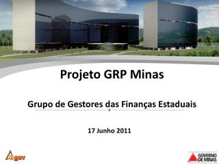 Projeto GRP Minas Grupo de Gestores das Finanças Estaduais