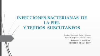 INFECCIONES BACTERIANAS DE LA PIEL Y TEJIDOS SUBCUTANEOS