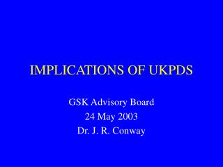 IMPLICATIONS OF UKPDS