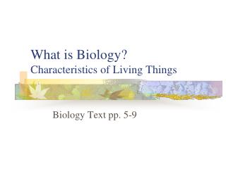 What is Biology? Characteristics of Living Things