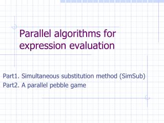 Parallel algorithms for expression evaluation