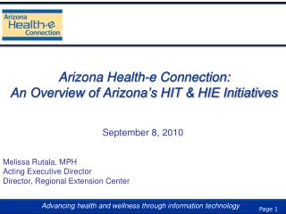 Arizona Health-e Connection: An Overview of Arizona’s HIT &amp; HIE Initiatives