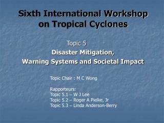 Sixth International Workshop on Tropical Cyclones