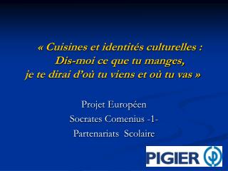 Projet Européen Socrates Comenius -1- Partenariats Scolaire