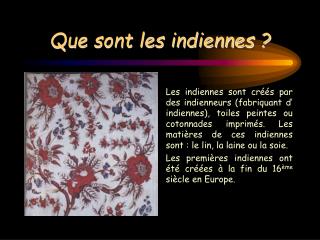 Que sont les indiennes ?