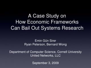 A Case Study on How Economic Frameworks Can Bail Out Systems Research