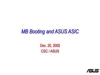 MB Booting and ASUS ASIC