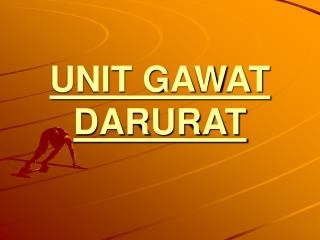 UNIT GAWAT DARURAT