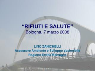 “RIFIUTI E SALUTE” Bologna, 7 marzo 2008