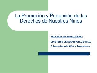 La Promoción y Protección de los Derechos de Nuestros Niños