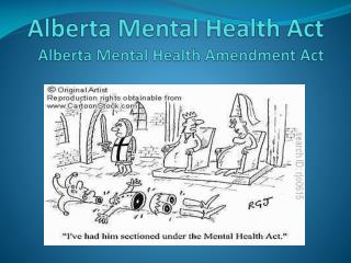 Alberta Mental Health Act Alberta Mental Health Amendment Act