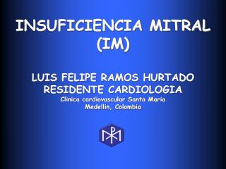 INSUFICIENCIA MITRAL (IM)