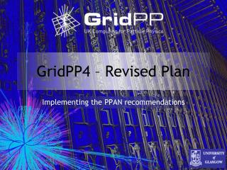 GridPP4 – Revised Plan