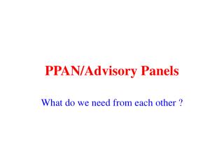 PPAN/Advisory Panels