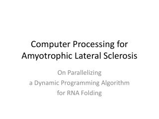 Computer Processing for Amyotrophic Lateral Sclerosis