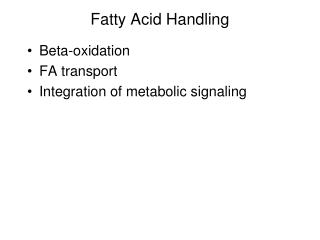 Fatty Acid Handling