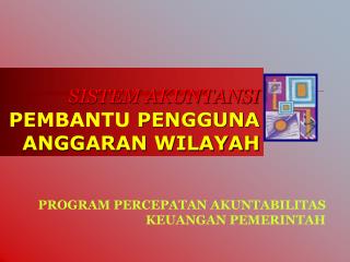 SISTEM AKUNTANSI PEMBANTU PENGGUNA ANGGARAN WILAYAH