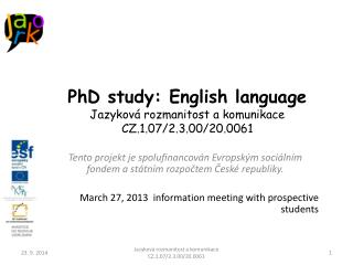 PhD study: English language Jazyková rozmanitost a komunikace CZ.1.07/2.3.00/20.0061