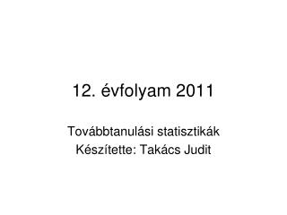 12. évfolyam 2011