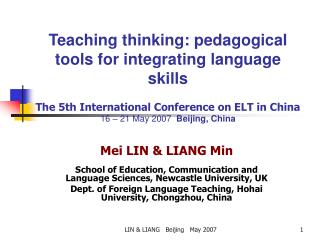 Teaching thinking: pedagogical tools for integrating language skills The 5th International Conference on ELT in China 16