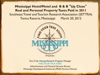 Mississippi Hotel/Motel and B &amp; B “ Up Close ” Real and Personal Property Taxes Paid in 2011
