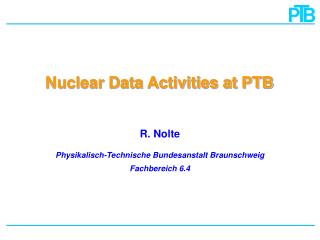 Nuclear Data Activities at PTB