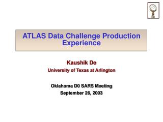 ATLAS Data Challenge Production Experience