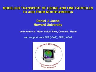 MODELING TRANSPORT OF OZONE AND FINE PARTICLES TO AND FROM NORTH AMERICA