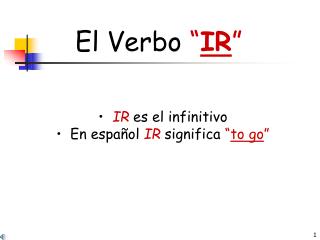 El Verbo “ IR ”