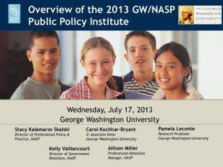 Overview of the 2013 GW/NASP Public Policy Institute