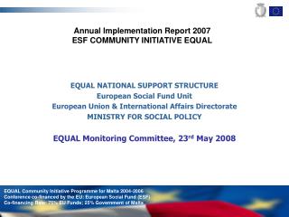 Annual Implementation Report 200 7 ESF COMMUNITY INITIATIVE EQUAL