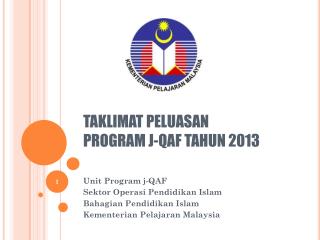 TAKLIMAT PELUASAN PROGRAM J-QAF TAHUN 2013