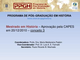 PROGRAMA DE PÓS–GRADUAÇÃO EM HISTÓRIA ufsm.br/ppghistoria