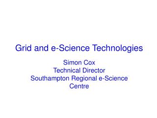 Grid and e-Science Technologies