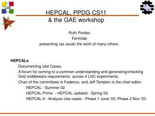 HEPCAL, PPDG CS11 &amp; the GAE workshop
