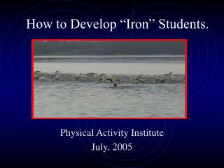 How to Develop “Iron” Students.