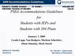 PSSA Accommodations Guidelines for Students with IEPs and Students with 504 Plans January 7, 2009 Lynda Lupp