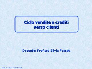 Docente: Prof.ssa Silvia Fossati