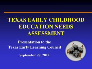 TEXAS EARLY CHILDHOOD EDUCATION NEEDS ASSESSMENT