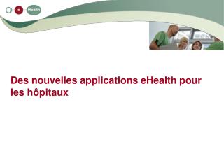 Des nouvelles applications eHealth pour les hôpitaux