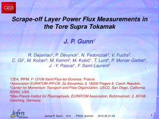 Scrape-off Layer Power Flux Measurements in the Tore Supra Tokamak J. P. Gunn 1