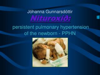 Nituroxíð: persistent pulmonary hypertension of the newborn - PPHN